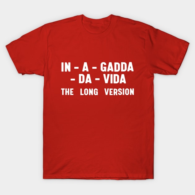 In-A-Gadda-Da-Vida The Long Version T-Shirt by kthorjensen
